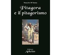 Pitagora e il pitagorismo. Fenomenologia dell'iniziazione religiosa - D'An...