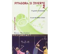Pitagora si diverte. 73 giochi matematici (Vol. 2)