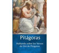 Pitágoras Pitágoras: Hablando sobre los Versos de Oro de Pitágoras (Tascabile)