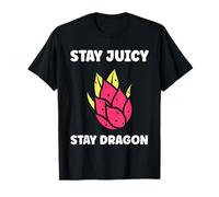 Pitaya Cute Funny Quote Stay Juicy Dragon Fruit Maglietta