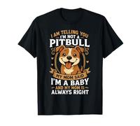 Pitbull Dog Mom is Always Right, Cucciolo di Cucciolo Maglietta