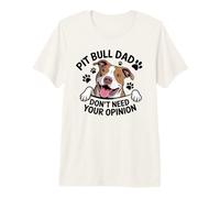 Pitbull papà Non ha Bisogno della Tua opinione Amante dei Cani Antisociale Maglietta Premium