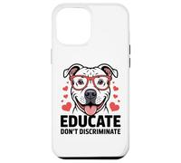 Pitbull Pittie Pit Bull Rescue - Educare a non discriminare Custodia per iPhone 12 Pro Max