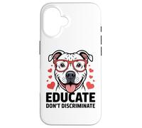 Pitbull Pittie Pit Bull Rescue - Educare a non discriminare Custodia per iPhone 16
