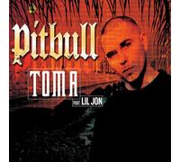 Pitbull - Toma Feat.Lil Jon