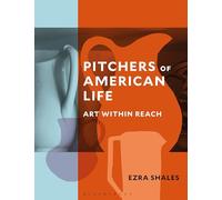 Pitchers of American Life: Art Within Reach