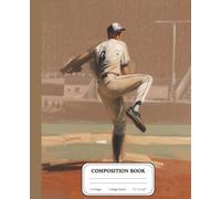Pitching Power Baseball Notebook | Windup Motion Sports Journal | Athlete Composition Book for School Practice and Fans: Clean lined pages designed for reflection, creativity, and everyday writing