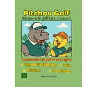 Pitchou Golf: Cahier d'activité pour les petits golfeurs