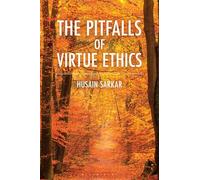 Pitfalls of Virtue Ethics, The