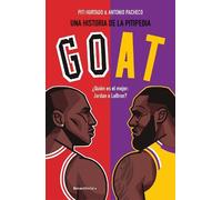 Piti Hurtado Juan Manuel Hu Goat. ¿Quién es el mejor: Jordan o LeBr (Tascabile)