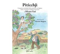 Piticchjì. Cinquanta scandafàole della tradizione marchigiana scelte e raccontate in dialetto maceratese. Ediz. illustrata