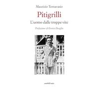 Pitigrilli. L'uomo dalle troppe vite