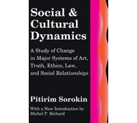 Pitirim Sorokin Social and Cultural Dynamics (Tascabile) Social Science Classics