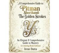 Pitman Shorthand: The Golden Strokes