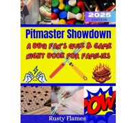 PITMASTER SHOWDOWN: A BBQ Fan’s Quiz & Game Night Book for Families