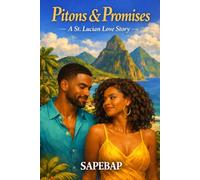 Pitons & Promises: A St. Lucian Love Story