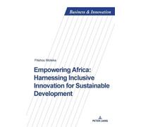 Pitshou Moleka Empowering Africa: Harnessing Inclusive Innovation fo (Tascabile)