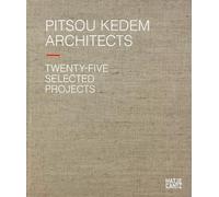 Pitsou Kedem Architects: Twenty-five Selected Projects