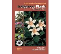 Pitta Joffe Tinus Oberholze Creative gardening with indigenous plant (Tascabile)