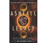 Ashfall Legacy: An Epic YA Sci-Fi Adventure of Alien Worlds, Roswell Mysteries, and a Universe-Destroying Secret
