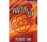 Pittacus Lore Fugitive Six (Tascabile) Lorien Legacies Reborn