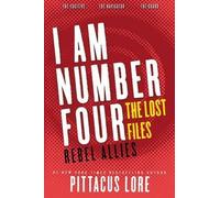 Pittacus Lore I Am Number Four: The Lost Files: Rebel Allies (Tascabile)