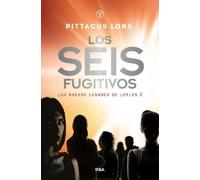 Pittacus Lore Los seis fugitivos / Fugitive Six (Tascabile)