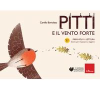 Pitti e il vento forte. Primi voli in lettura. Storie per imparare a leggere