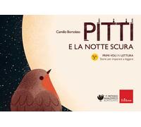 Pitti e la notte scura. Primi voli in lettura. Storie per imparare a leggere