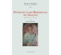 Pittori del Lazio meridionale nel Seicento. Orazio Zecca e gli altri