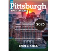 Pittsburgh Bucket List Guide 2025: A local's guide to experiencing Pittsburgh like never before