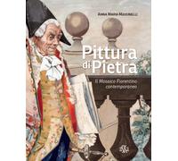 Pittura di pietra. Il mosaico fiorentino contemporaneo - 2015 - A
