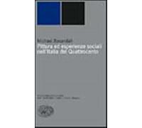 Pittura ed esperienze sociali nell'Italia del Quattrocento - Baxandall Michael