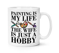 Pittura Is My Life The Moglie È solo Un Hobby 284ml Tazza Artista Funny Scherzo