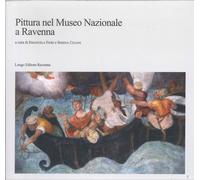 Pittura nel Museo Nazionale a Ravenna - [Angelo Longo Editore]