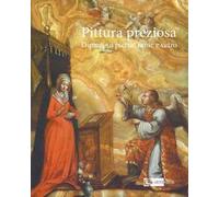 Pittura preziosa. Dipinti su pietra, rame e vetro. Paintings on Stone, Copper an