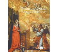 Pittura preziosa. Dipinti su pietra, rame e vetro. Paintings on Stone, Copper an