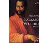 Pittura, scultura e architettura nel palazzo Vecchio di Firenze