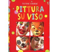 Pittura su viso. Ediz. illustrata
