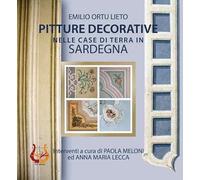 Pitture decorative nelle case di terra in Sardegna. Nuova ediz.
