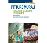 Pitture murali. I degradi di origine meccanica. Metodologia per restaurato...