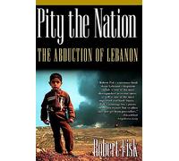 Pity the Nation: The Abduction of Lebanon