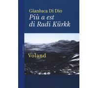 Più a est di Radi Kürkk - Di Dio Gianluca