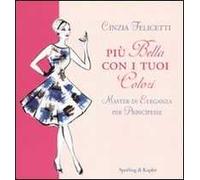 Più bella con i tuoi colori. Master di eleganza per principesse
