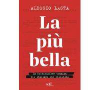PIÙ BELLA. LA COSTITUZIONE TRADITA. GLI ITALIANI CHE RESISTONO (LA) - 2022