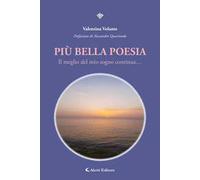Più bella poesia. Il meglio del mio sogno continua... - Volante Valentina