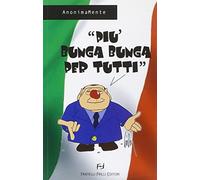 Più bunga bunga per tutti