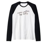 più caffè, Meno chiacchiere. Frase Minimalista Divertente Maglia con Maniche Raglan