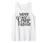 più caffè, per Favore, promemoria dell'umore mattutino per Gli Amanti del caffè Canotta