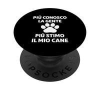 Più Conosco La Gente Più Stimo Il Mio Cane PopSockets PopGrip Adesivo